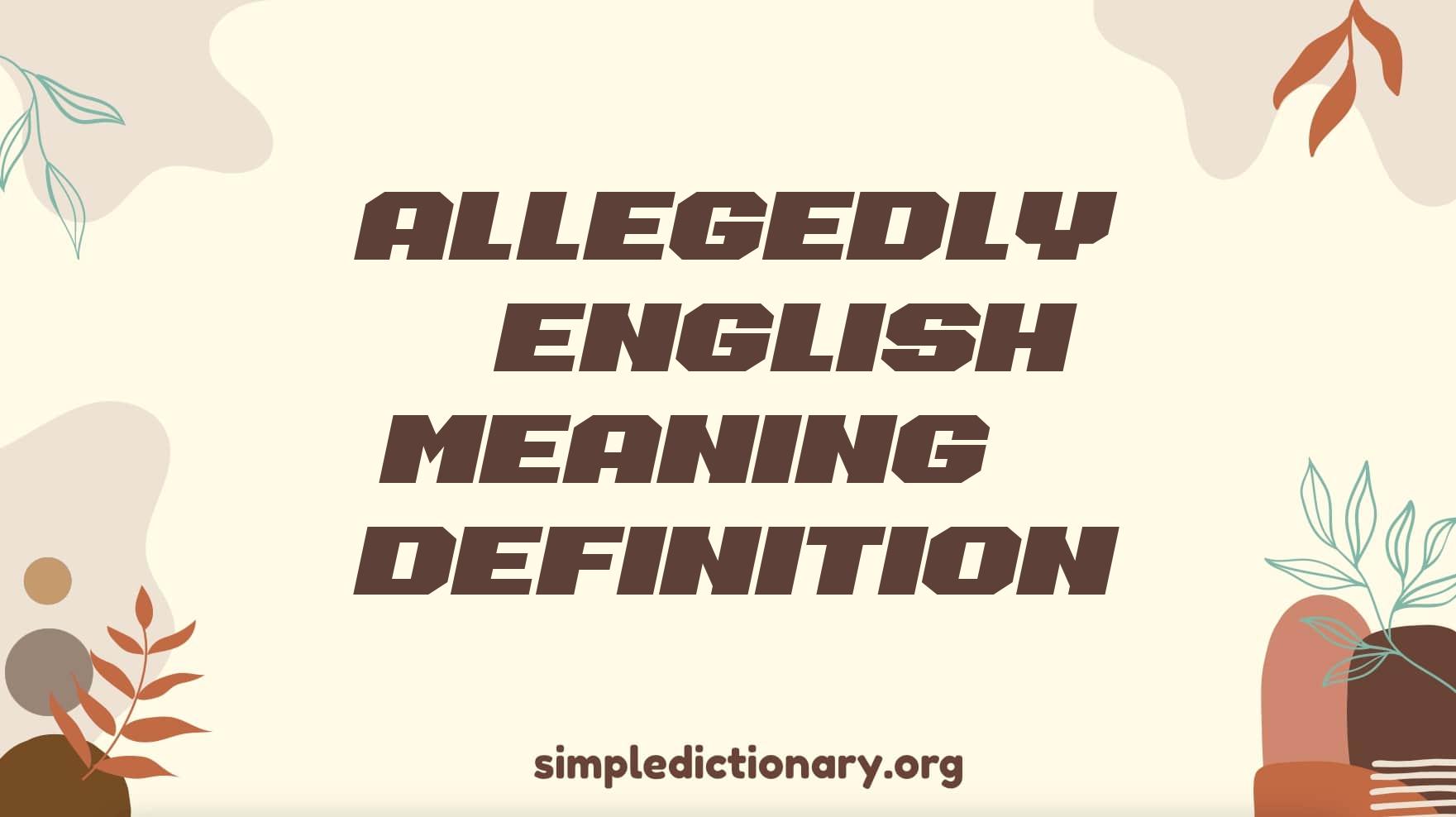 Allegedly | English Meaning & Definition