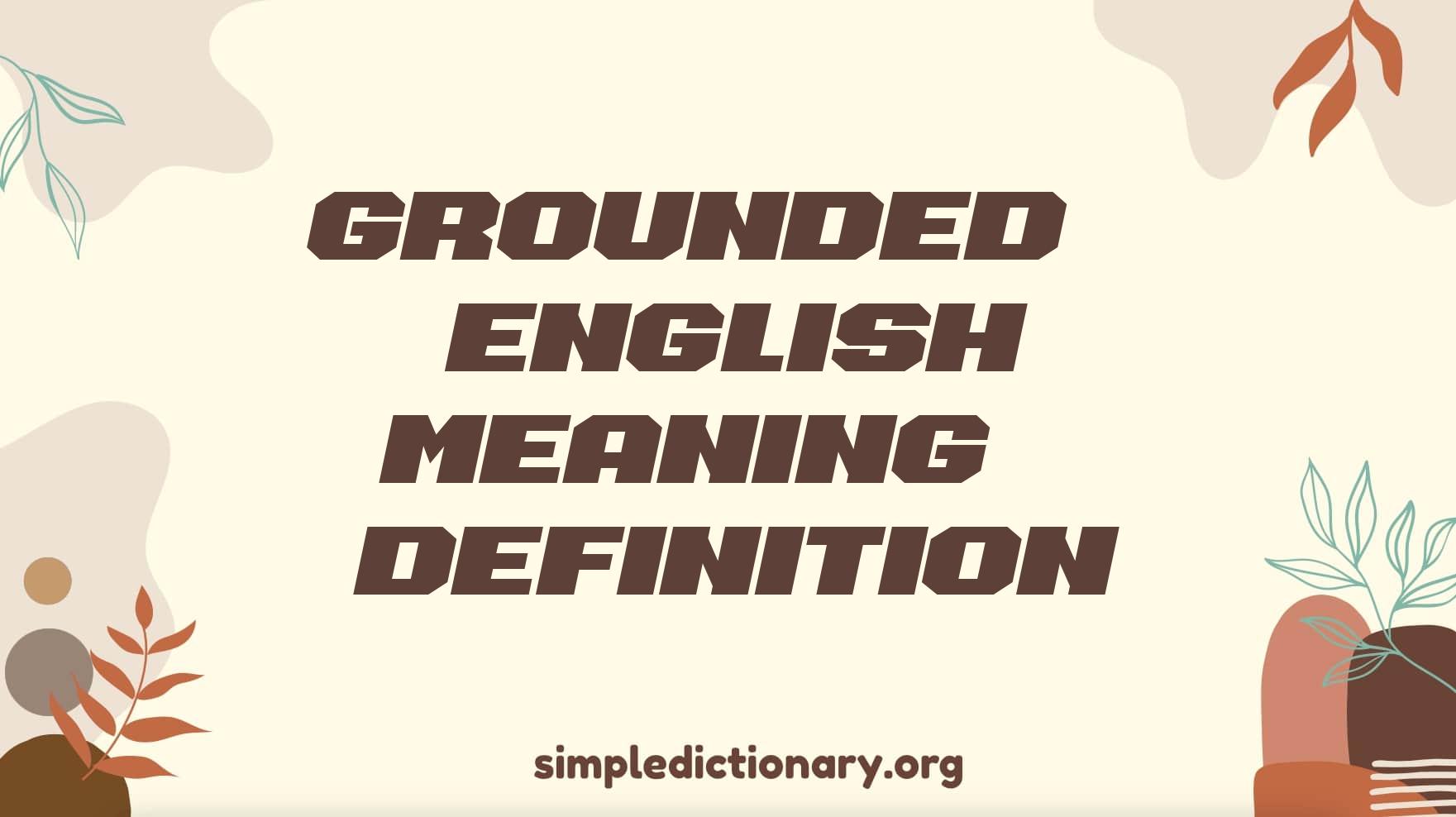 Grounded | English Meaning & Definition