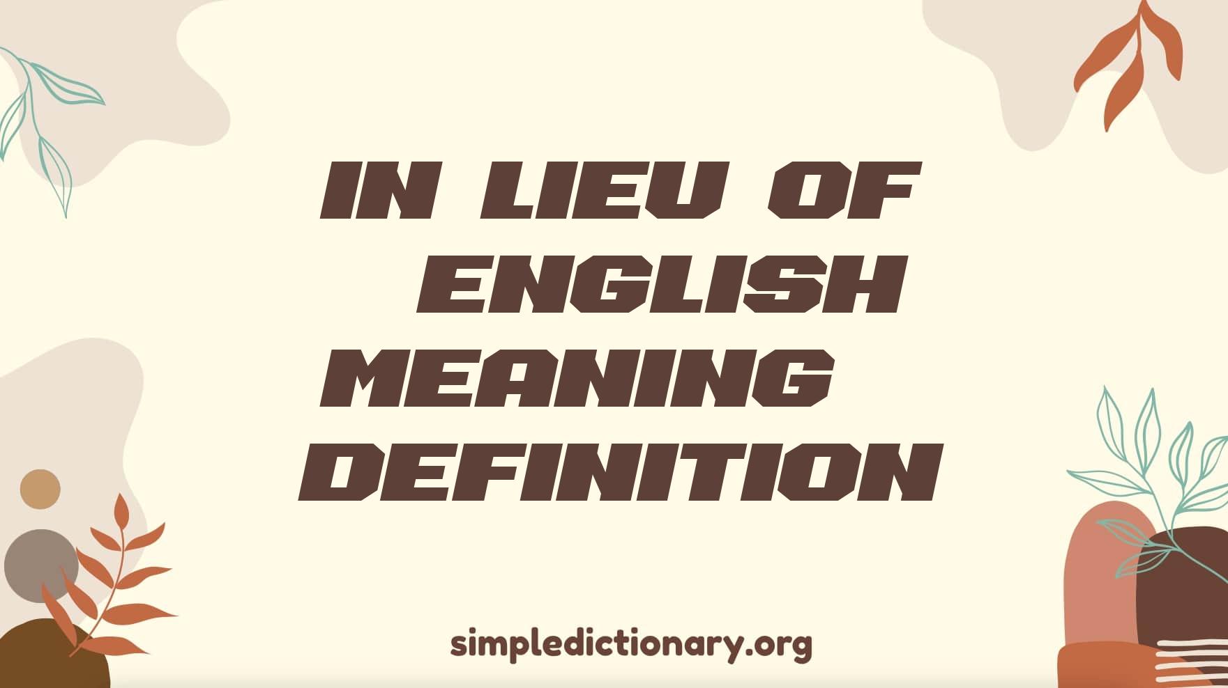 In Lieu Of | English Meaning & Definition