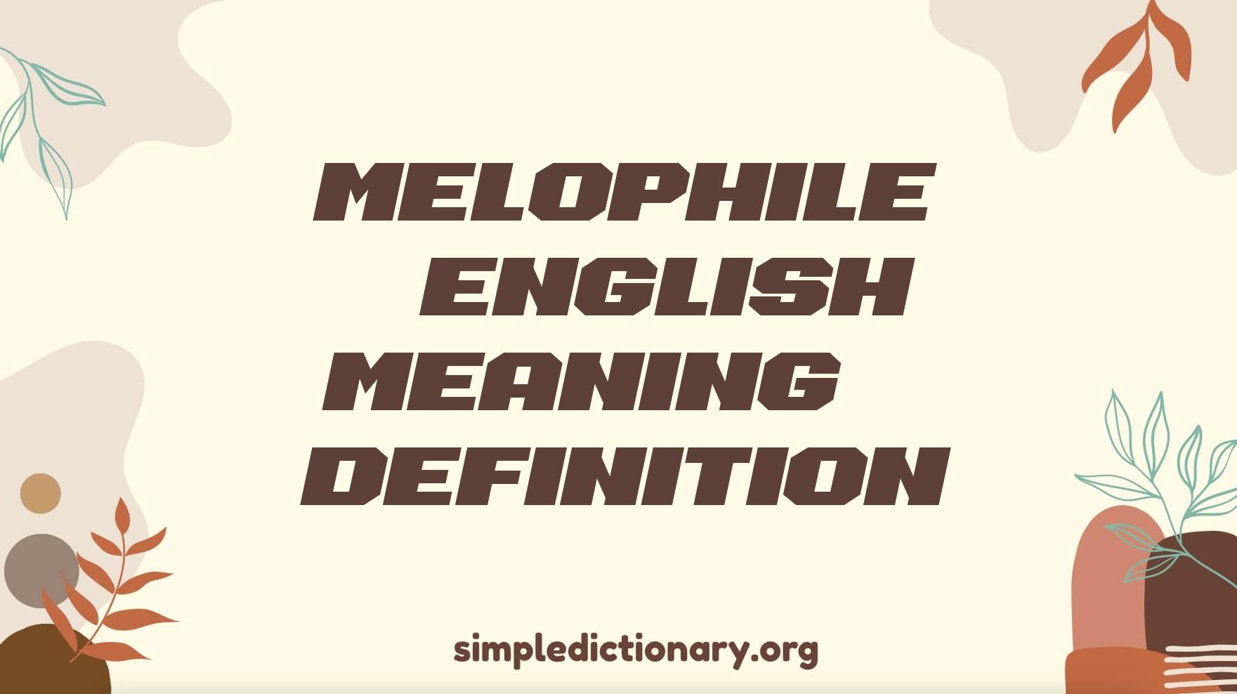 Melophile | English Meaning & Definition