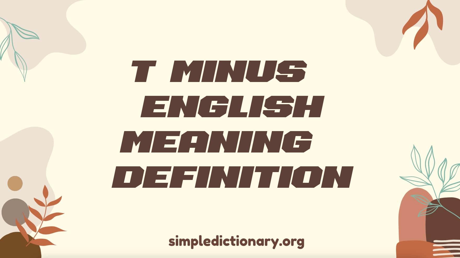 T Minus | English Meaning & Definition