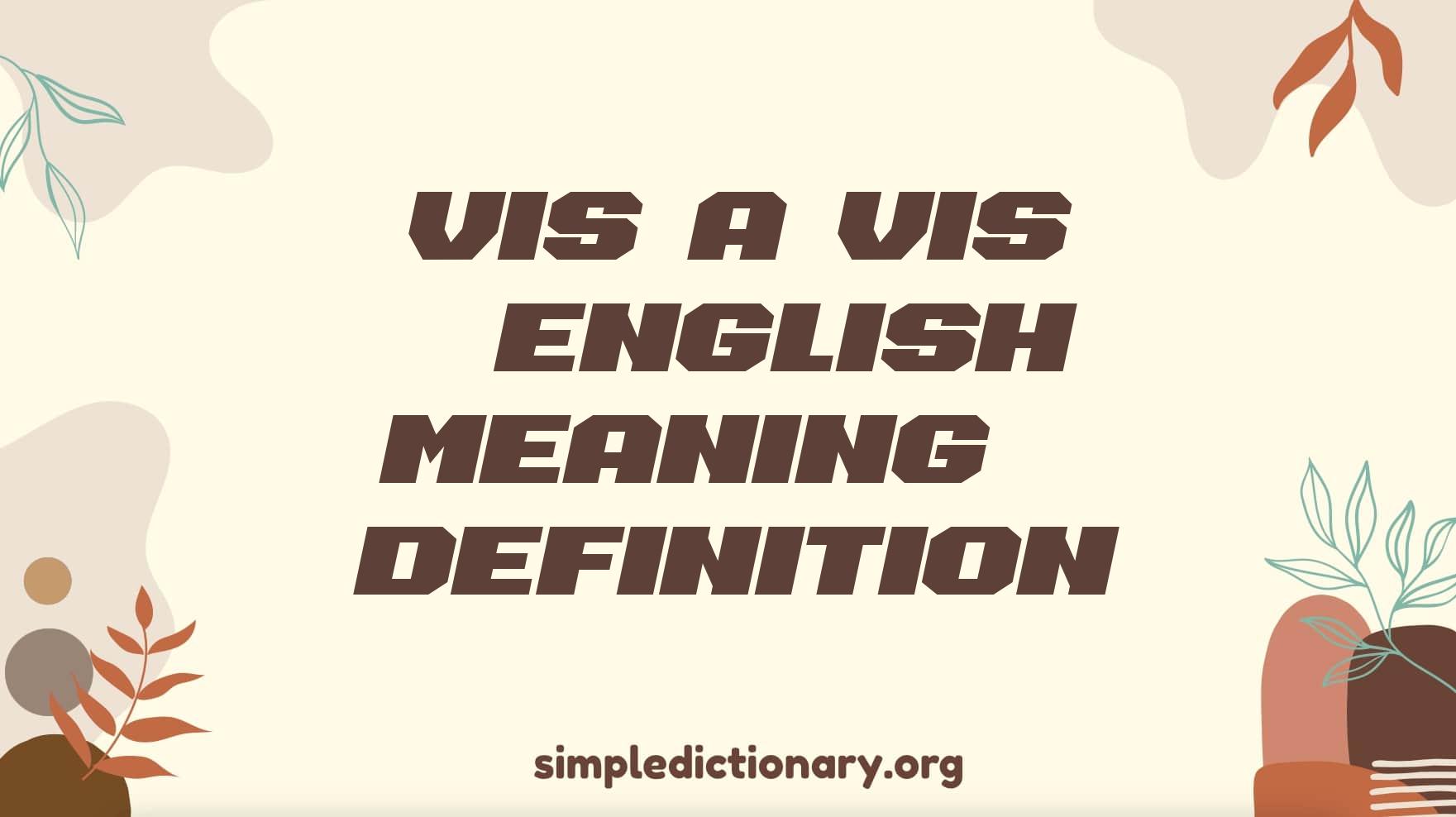 Vis A Vis | English Meaning & Definition